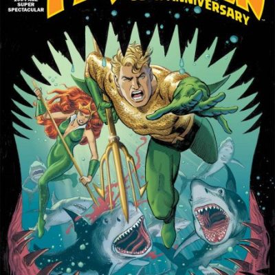 Aquaman 80th Anniversary 100-Page Super Spectacular