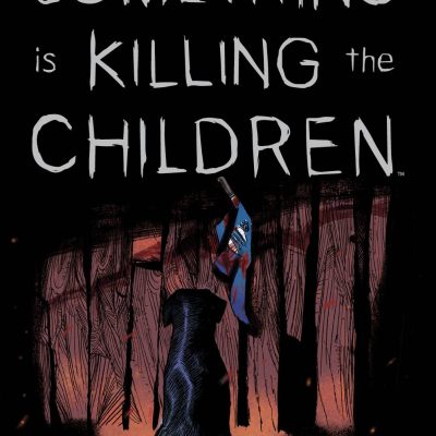 Something is Killing the Children #25